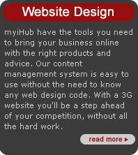 myiHub have the tools you need to bring your business online with the right products and advice. Our content management system is easy to use without the need to know any web design code. With a 3G website you'll be a step ahead of your competition, without all the hard work.